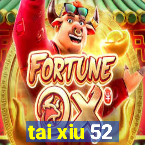 tai xiu 52