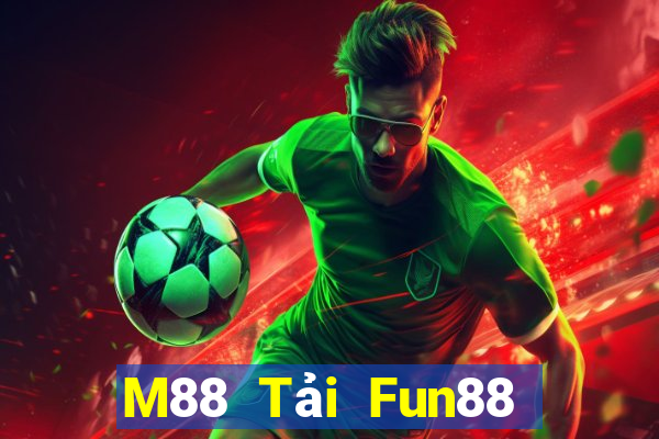 M88 Tải Fun88 nền tảng Big Player