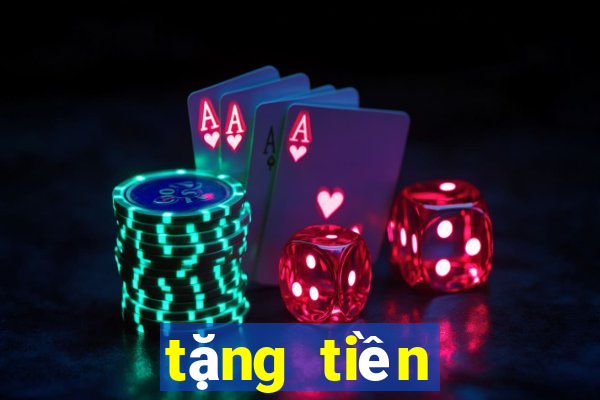 tặng tiền trải nghiệm