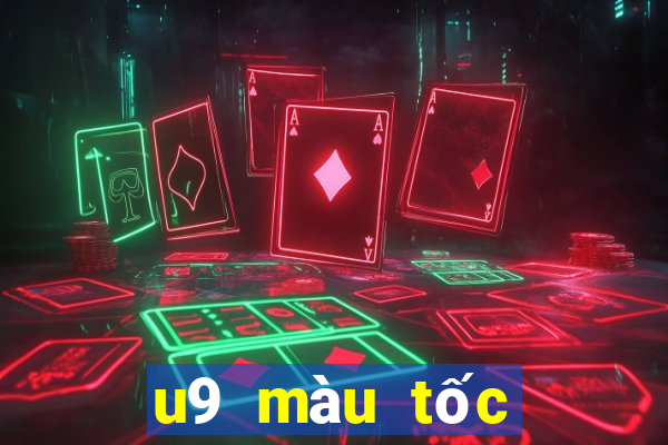 u9 màu tốc độ 6 trong