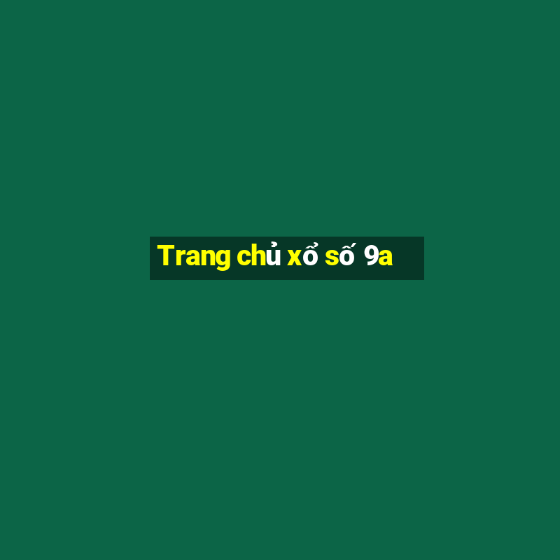 Trang chủ xổ số 9a