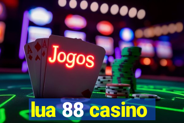 lua 88 casino