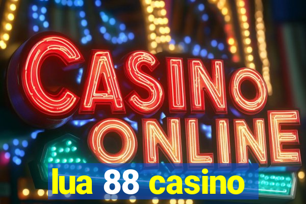 lua 88 casino