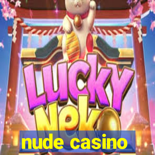 nude casino