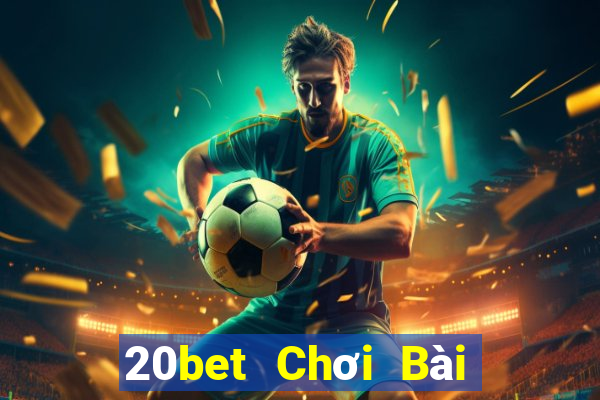 20bet Chơi Bài Liêng Tải về