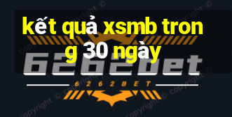 kết quả xsmb trong 30 ngày