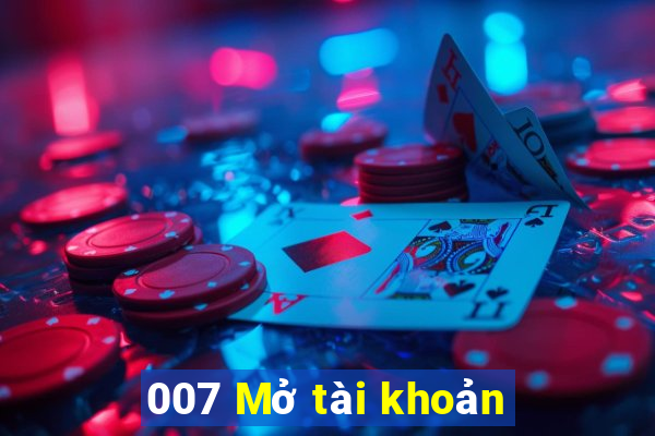 007 Mở tài khoản