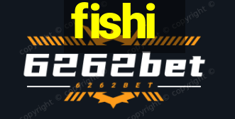 fishi