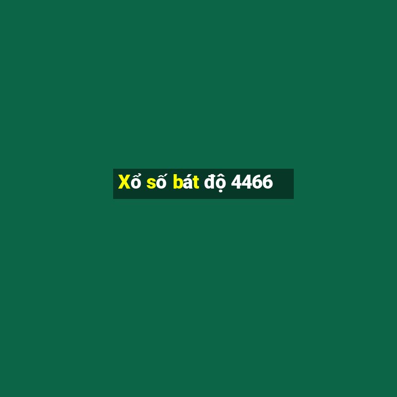 Xổ số bát độ 4466