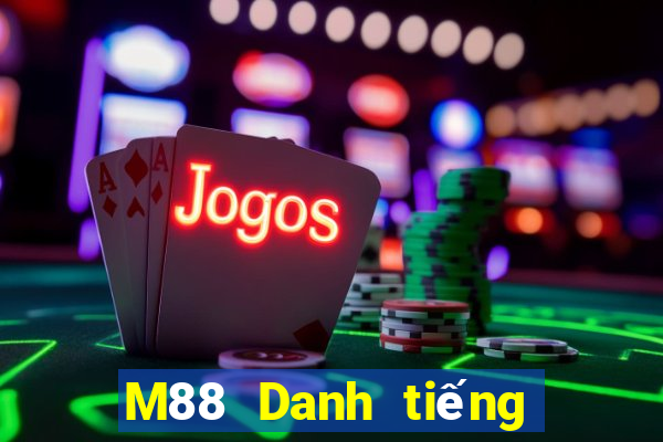 M88 Danh tiếng của nền tảng giải trí Dihao