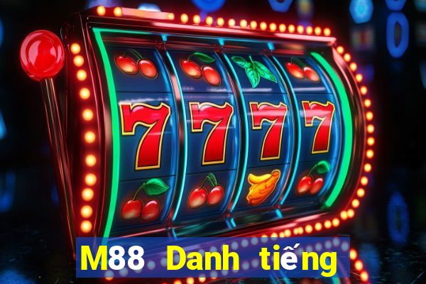 M88 Danh tiếng của nền tảng giải trí Dihao