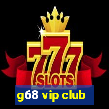 g68 vip club