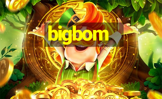 bigbom