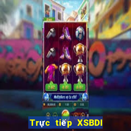 Trực tiếp XSBDI Chủ Nhật