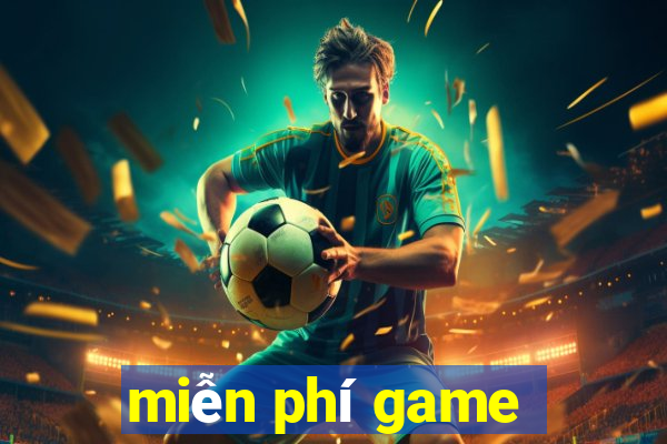 miễn phí game