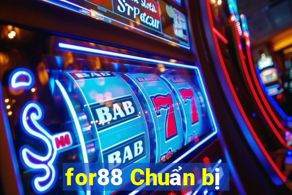 for88 Chuẩn bị