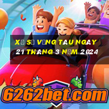 xổ số vũng tàu ngày 21 tháng 3 năm 2024