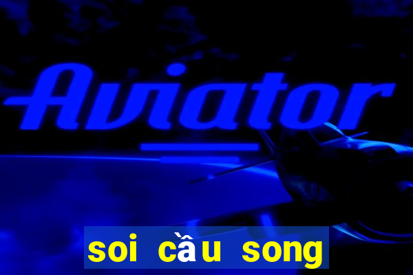 soi cầu song thủ lô