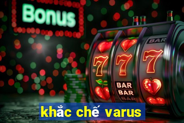 khắc chế varus