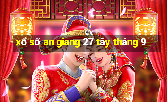 xổ số an giang 27 tây tháng 9