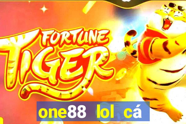 one88 lol cá cược nước người