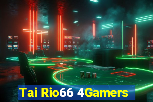 Tai Rio66 4Gamers