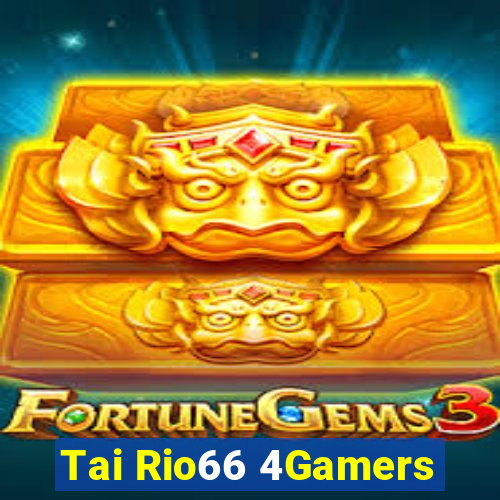 Tai Rio66 4Gamers