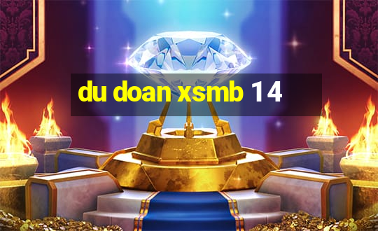 du doan xsmb 1 4