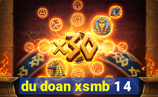 du doan xsmb 1 4