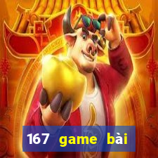 167 game bài Đăng nhập