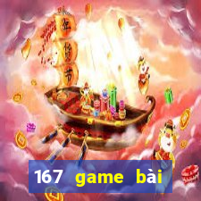 167 game bài Đăng nhập