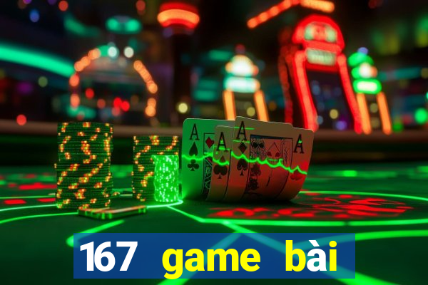 167 game bài Đăng nhập