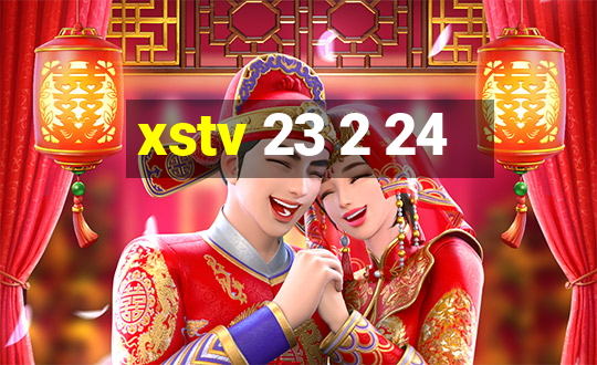 xstv 23 2 24