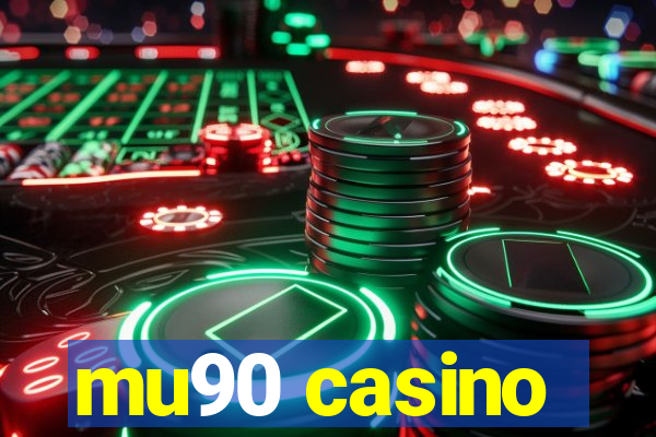 mu90 casino