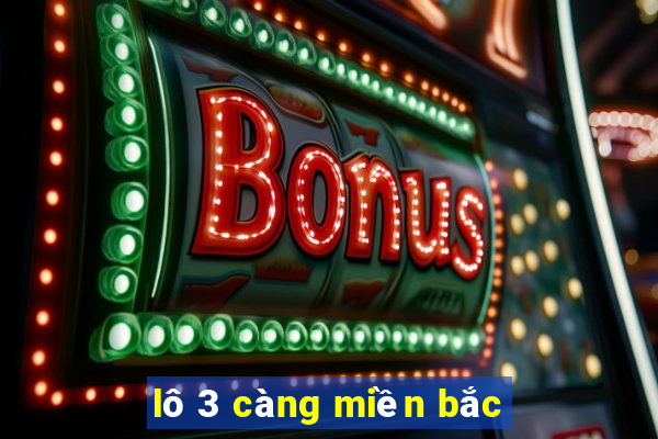 lô 3 càng miền bắc