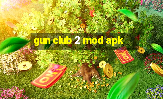 gun club 2 mod apk