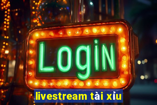 livestream tài xỉu