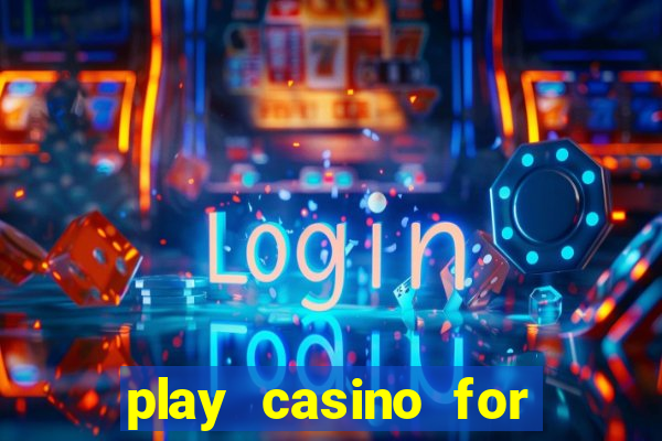 play casino for real money