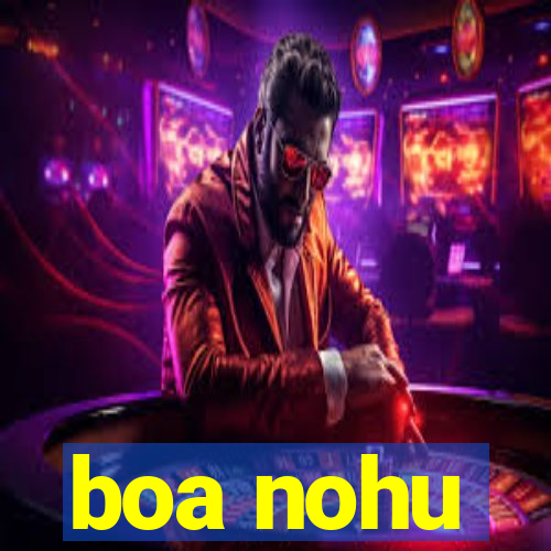 boa nohu