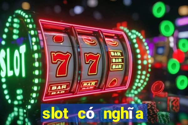 slot có nghĩa là gì