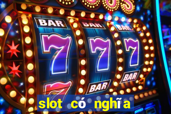 slot có nghĩa là gì