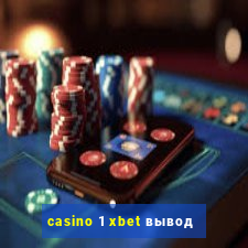 casino 1 xbet вывод