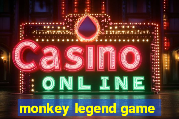 monkey legend game