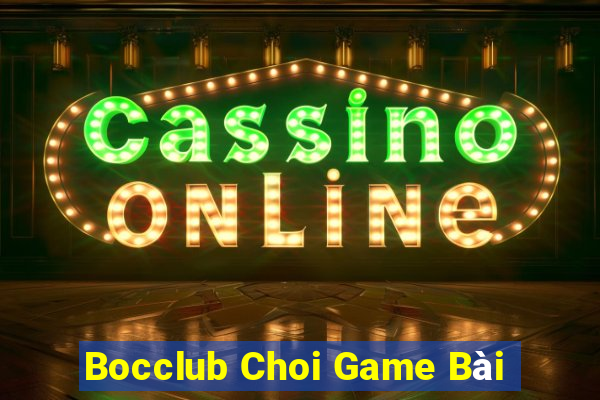 Bocclub Choi Game Bài