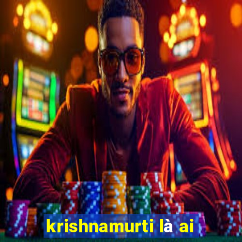 krishnamurti là ai