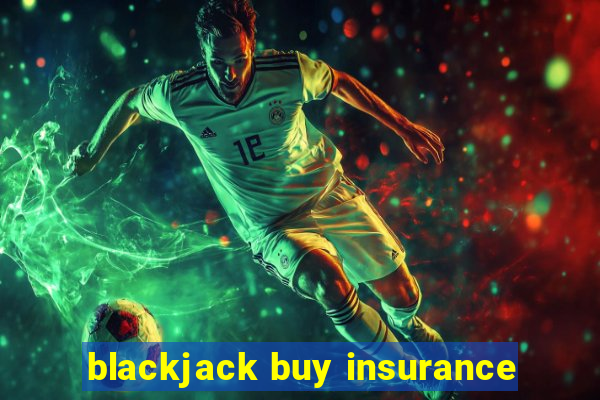 blackjack buy insurance