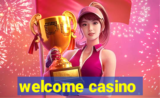 welcome casino