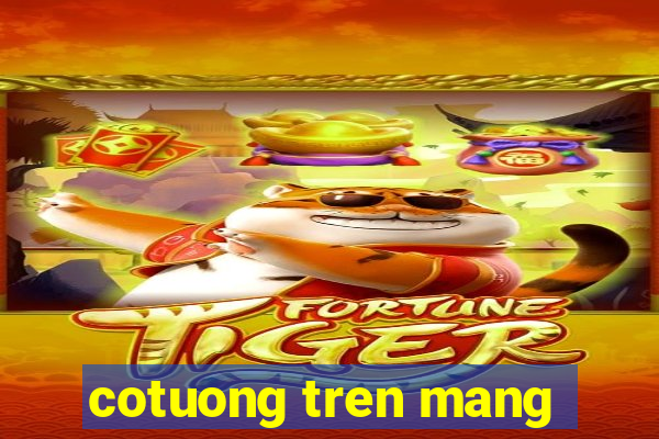 cotuong tren mang