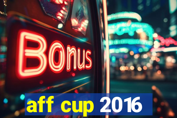 aff cup 2016