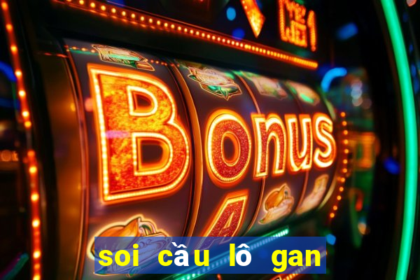 soi cầu lô gan miền bắc